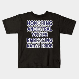 Ancestral Voices & Native Pride Apparel and Accessories Kids T-Shirt